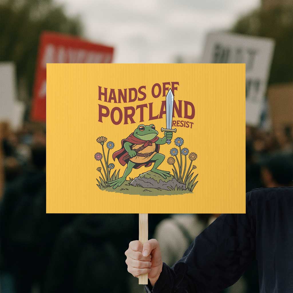 Hands Off Portland Sword Frog Protest Sign Freedom Fighters Hero Resist TS02 Horizontal 18