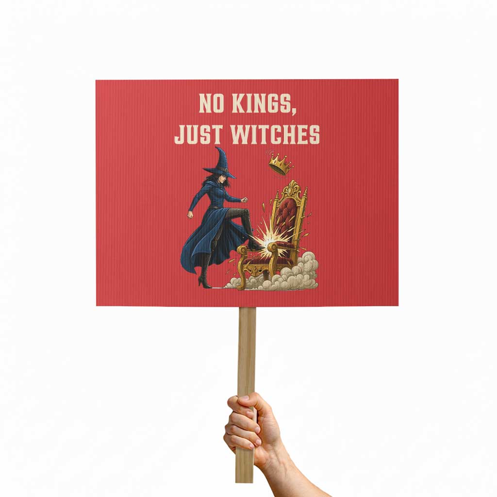 No Kings Just Witches Protest Sign Feminist Witch Kicking Throne Protest TS02 Horizontal 18