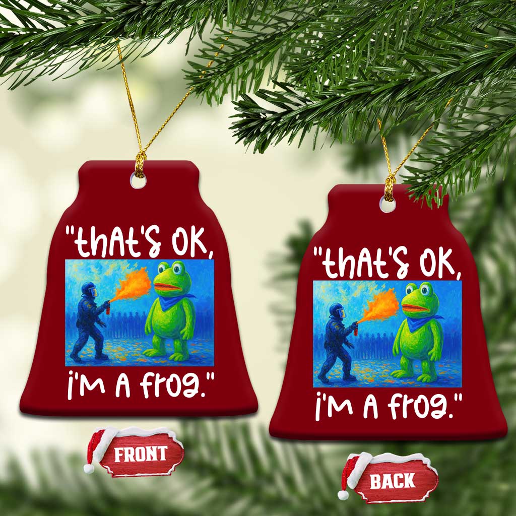 Funny Portland Frog Protest Ceramic Ornament Thats OK Im A Frog Pepper Spray TS02 Print Your Wear