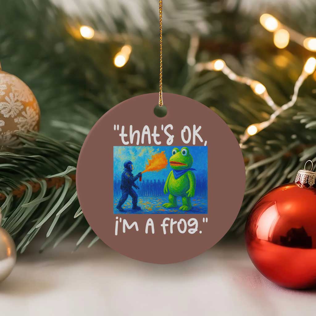 Funny Portland Frog Protest Ceramic Ornament Thats OK Im A Frog Pepper Spray TS02 1pc Mocha Print Your Wear