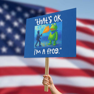 Funny Portland Frog Protest Protest Sign Thats OK Im A Frog Pepper Spray TS02 Horizontal 18" × 24" Blue Print Your Wear