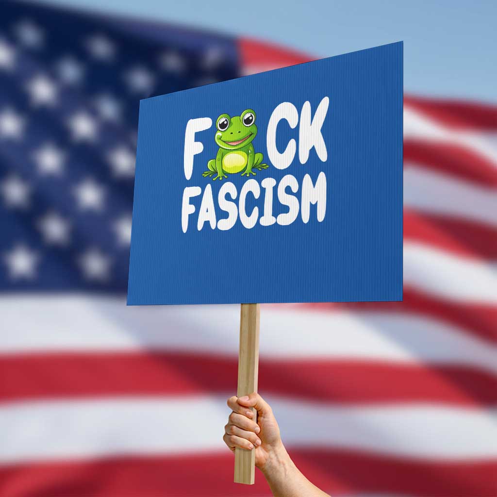Funny Frog Fck Fascism Protest Sign Resist Protest Human Rights TS02 Horizontal 18