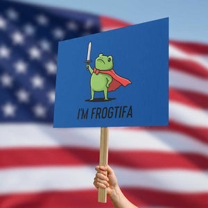 Funny Huzzah Frog Protest Sign Im Frogtifa Knight Resist Protest TS02 Horizontal 18" × 24" Blue Print Your Wear