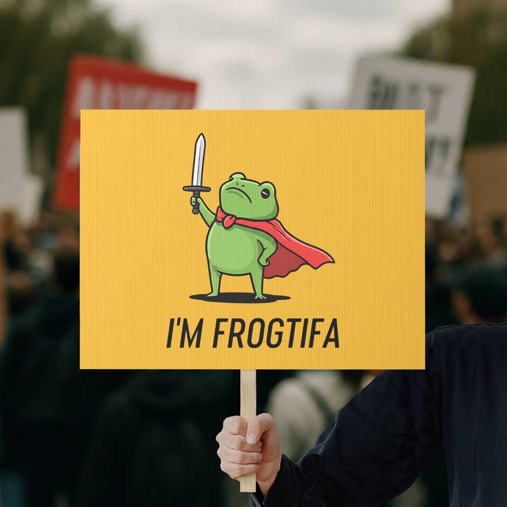 Funny Huzzah Frog Protest Sign Im Frogtifa Knight Resist Protest TS02 Horizontal 18