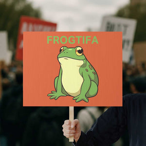 Funny Frogtifa Protest Sign Resist Frog Protest Against Fascism TS02 Horizontal 18" × 24" Orange Print Your Wear