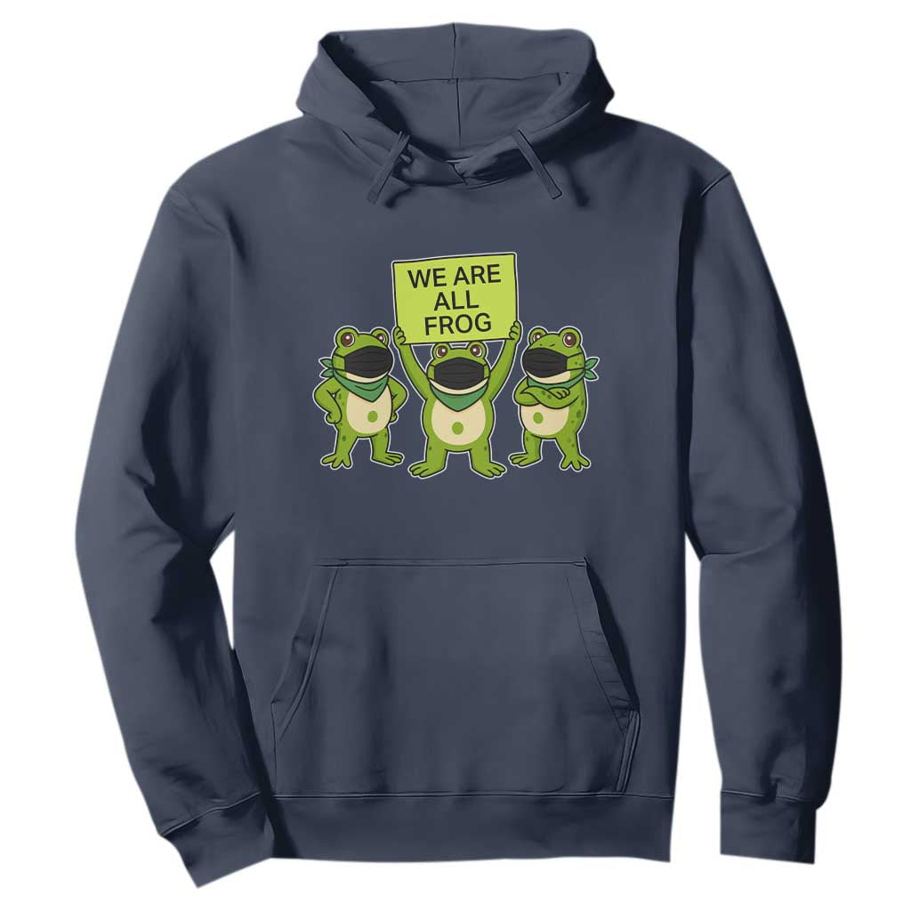 We Are All Frog Hoodie Frogs Protest Together Strong TS02 Navy Print Your Wear