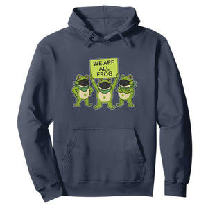 We Are All Frog Hoodie Frogs Protest Together Strong TS02 Navy Print Your Wear