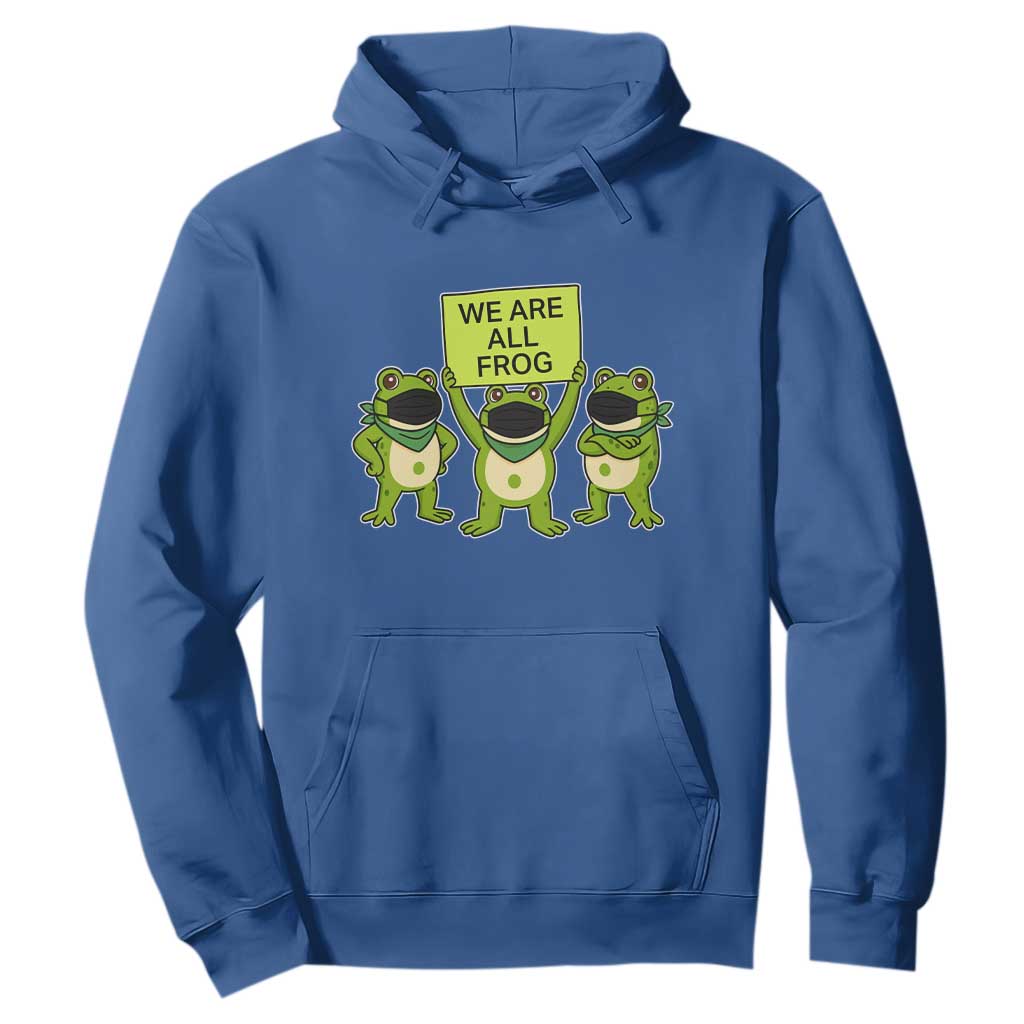 We Are All Frog Hoodie Frogs Protest Together Strong TS02 Royal Blue Print Your Wear