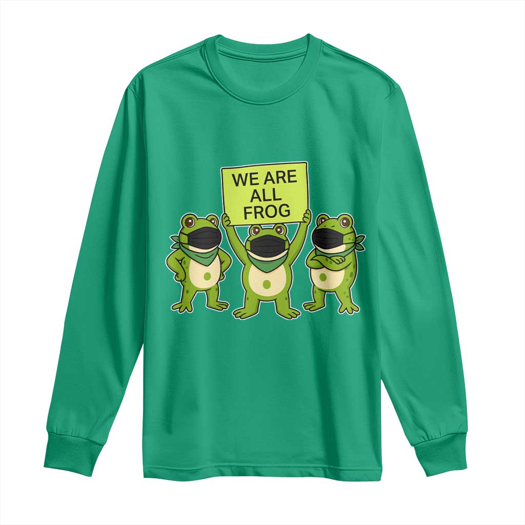 We Are All Frog Long Sleeve Shirt Frogs Protest Together Strong TS02 Irish Green Print Your Wear