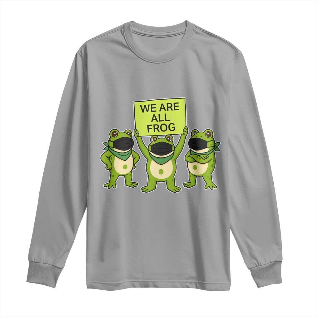 We Are All Frog Long Sleeve Shirt Frogs Protest Together Strong TS02 Sport Gray Print Your Wear