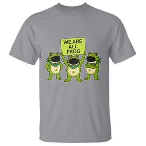 We Are All Frog T Shirt Frogs Protest Together Strong TS02 Sport Gray Print Your Wear