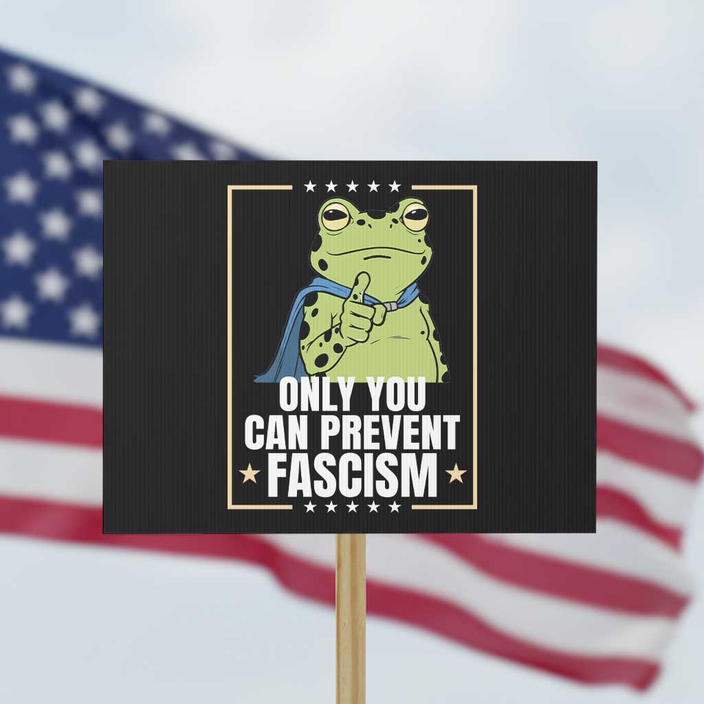 Only You Can Prevent Fascism Patriotic Frog Protest Sign Resist Protest Poster TS02 Horizontal 18
