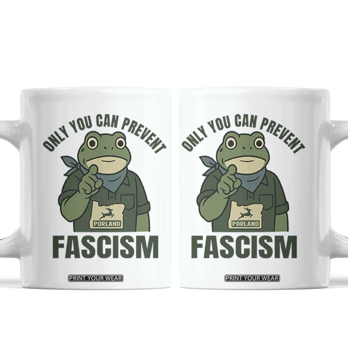 Only You Can Prevent Fascism Portland Frog Coffee Mug Resist Protest Forest Ranger TS02 White Print Your Wear