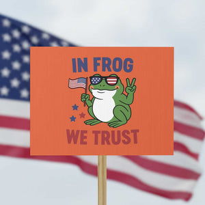 In Frog We Trust Protest Sign Patriotic Portland Frogs Protest TS02 Horizontal 18" × 24" Orange Print Your Wear