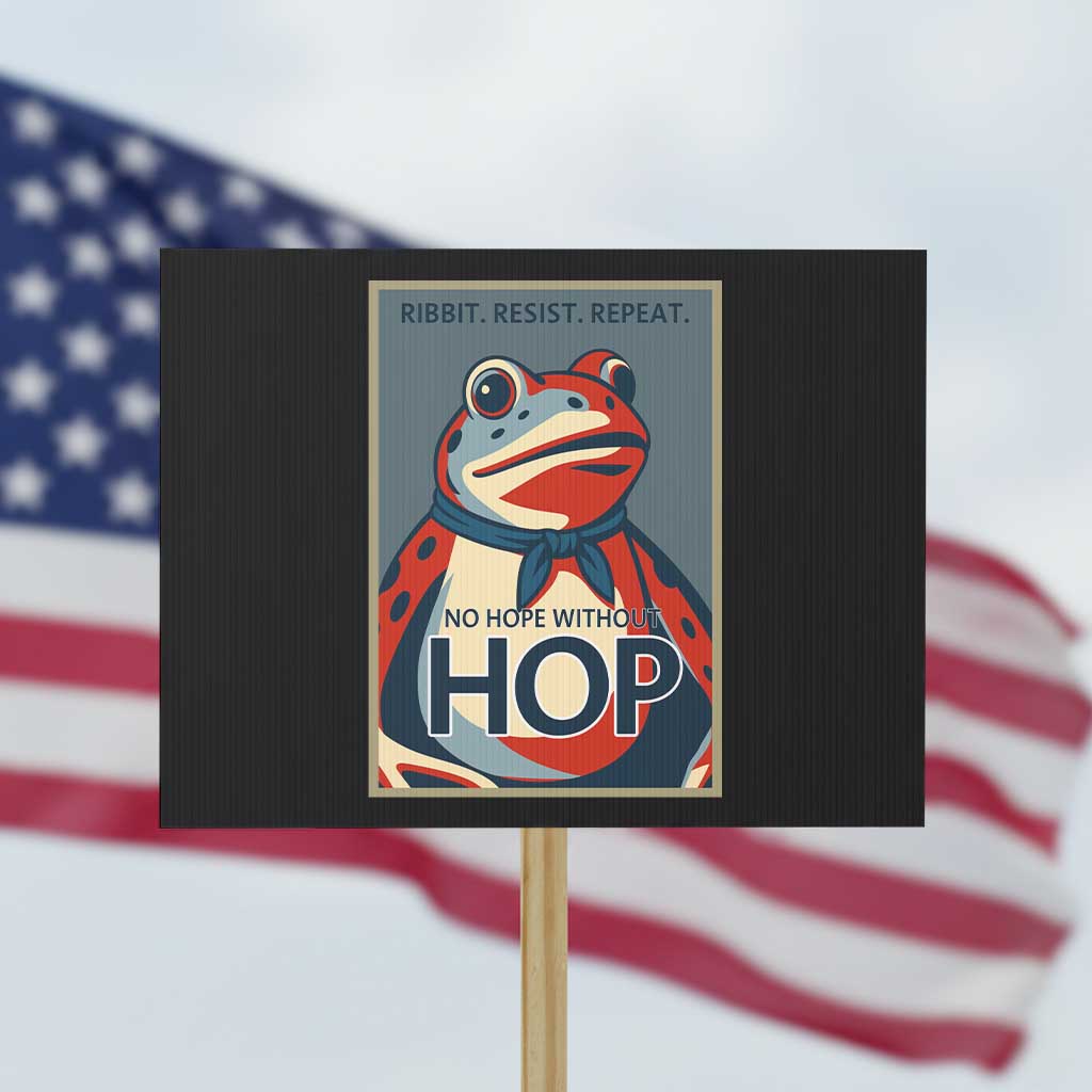 No Hope Without Hop Protest Sign Ribbit Resist Repeat Resistance Frog Protest Pop Art Graphic TS02 Horizontal 18