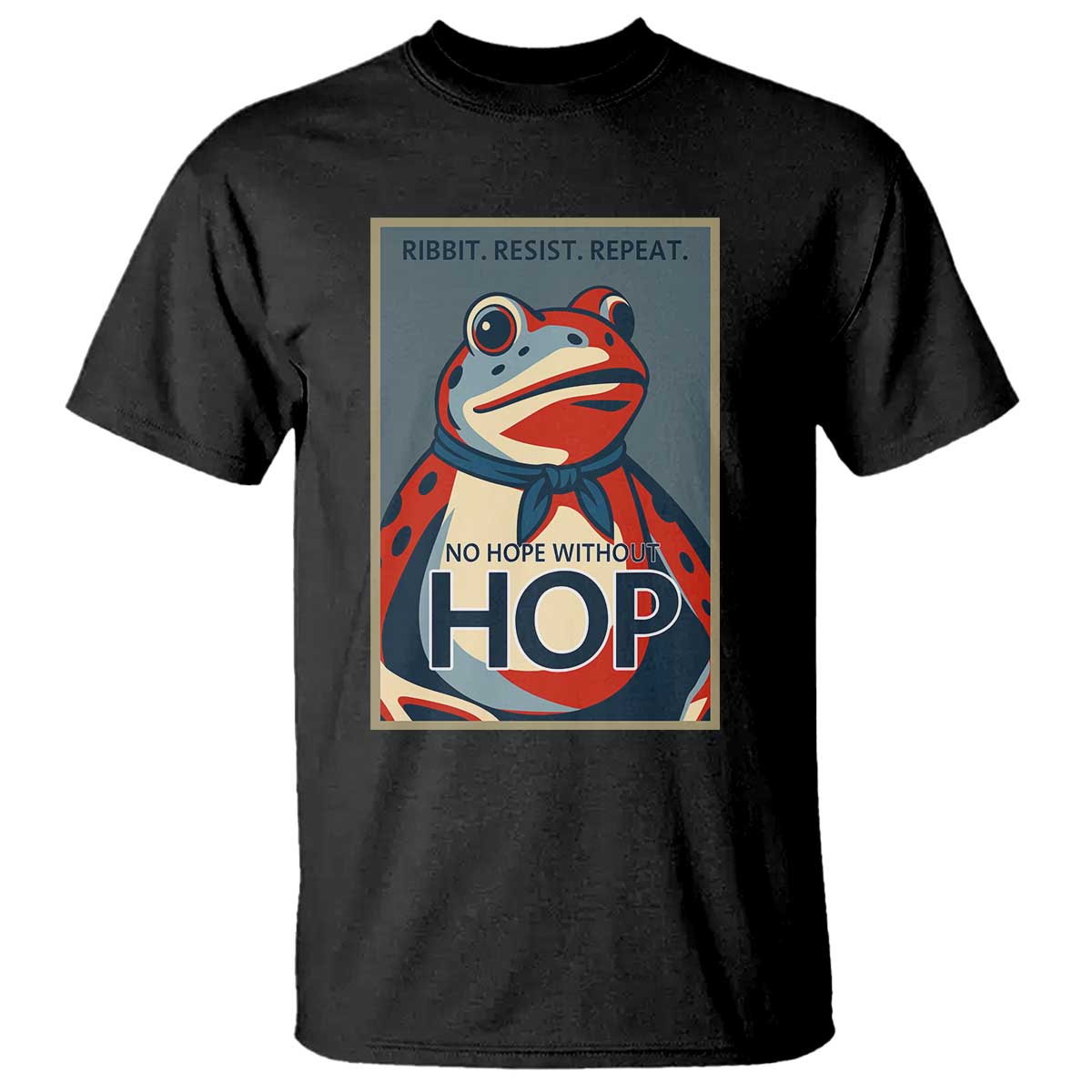 No Hope Without Hop T Shirt Ribbit Resist Repeat Resistance Frog Protest Pop Art Graphic TS02 Black Print Your Wear