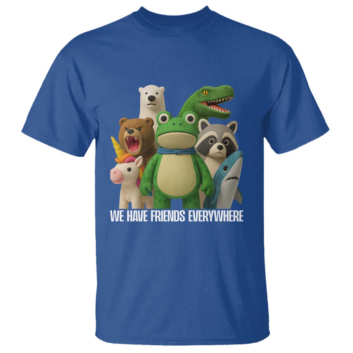 United Mascots Protest T Shirt We Have Friends Everywhere TS02 Royal Blue Print Your Wear