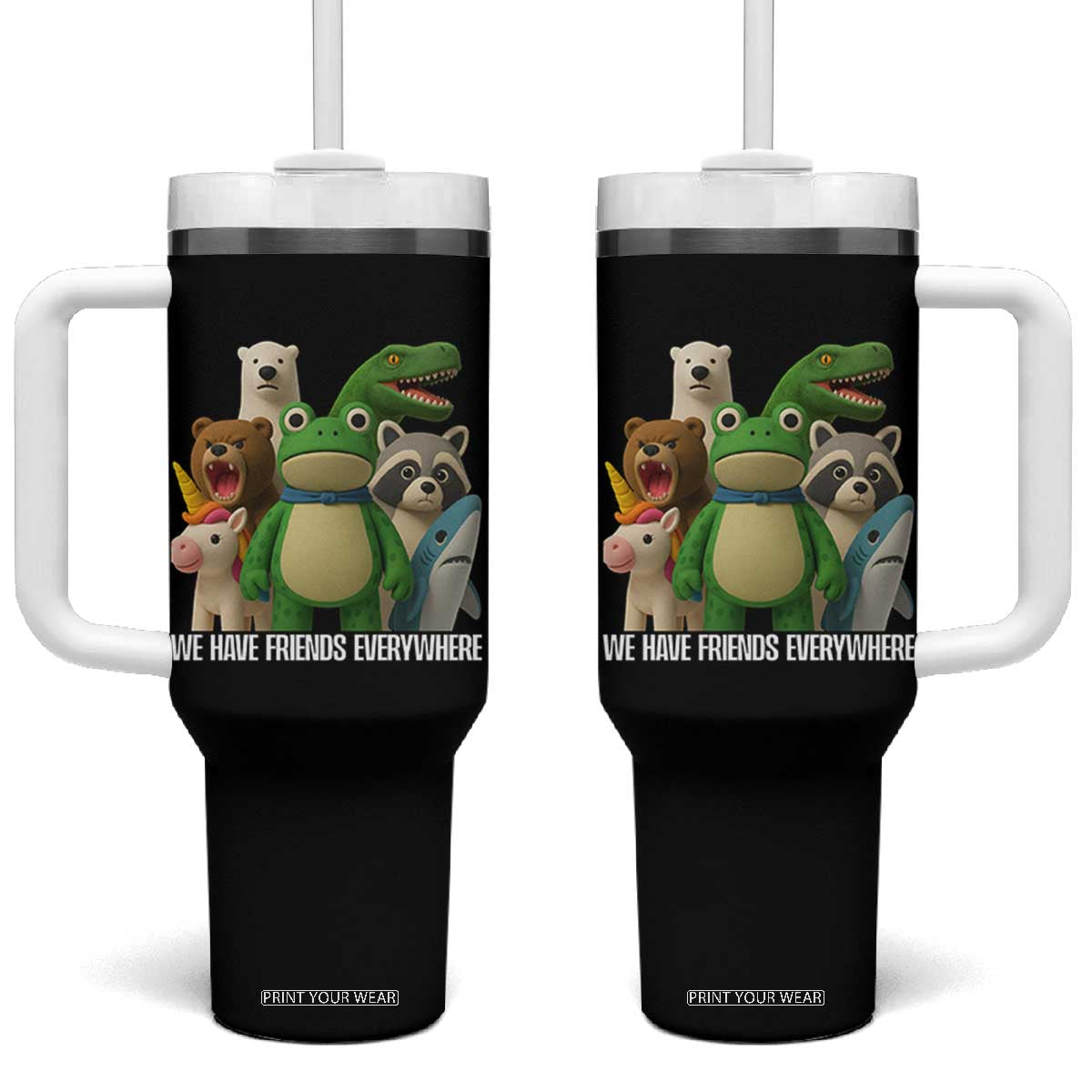 United Mascots Protest Tumbler With Handle We Have Friends Everywhere TS02 One Size: 40 oz Black Print Your Wear