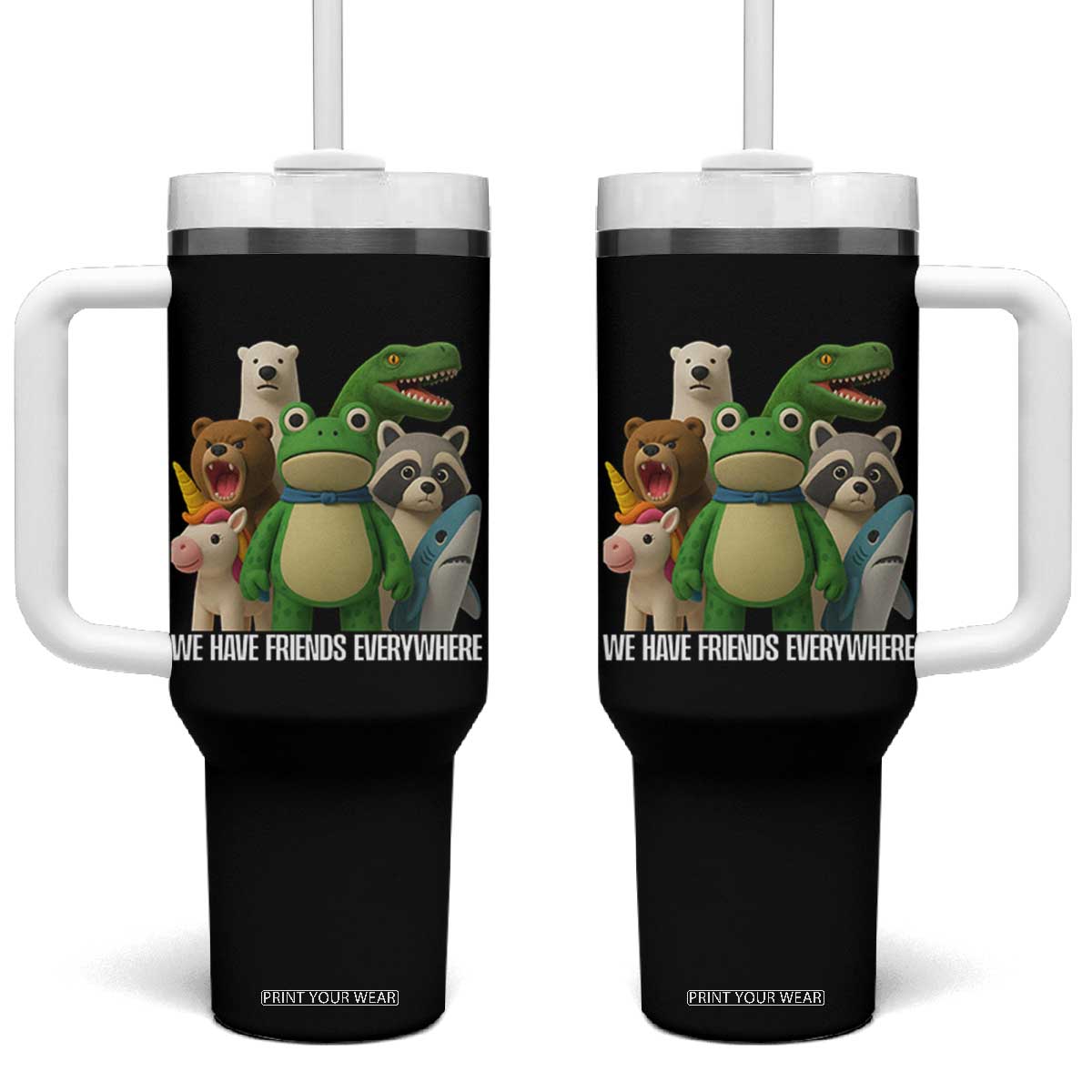 United Mascots Protest Tumbler With Handle We Have Friends Everywhere TS02 One Size: 40 oz Black Print Your Wear