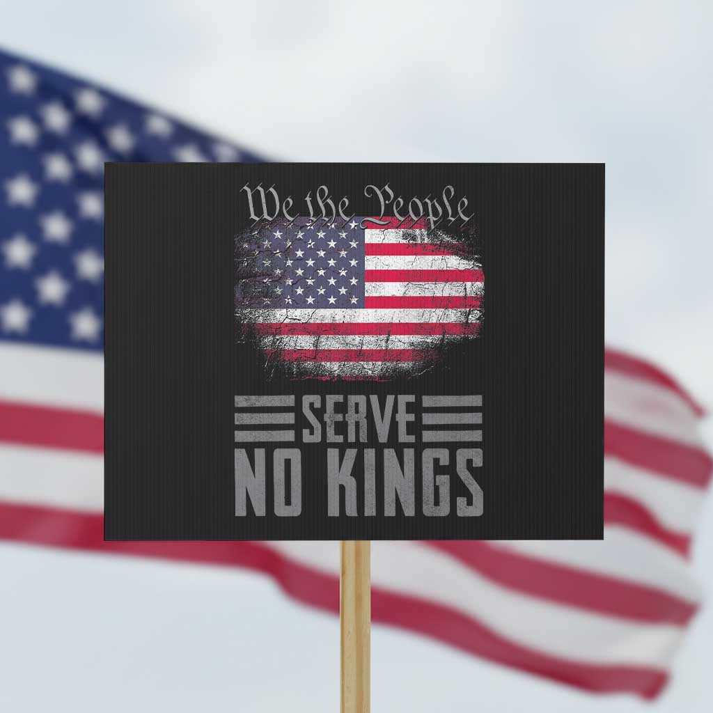 We The People Serve No Kings Protest Sign Patriotic Eagle American Flag TS02 Horizontal 18