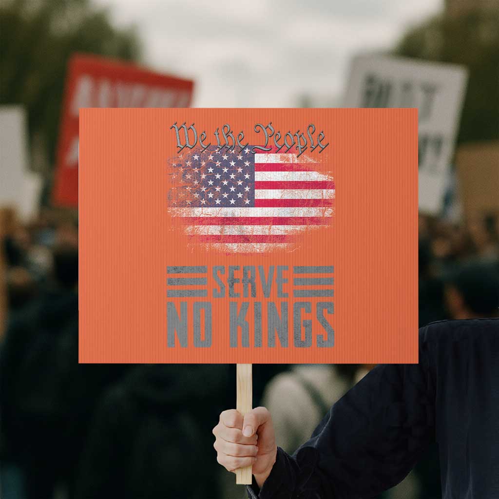 We The People Serve No Kings Protest Sign Patriotic Eagle American Flag TS02 Horizontal 18