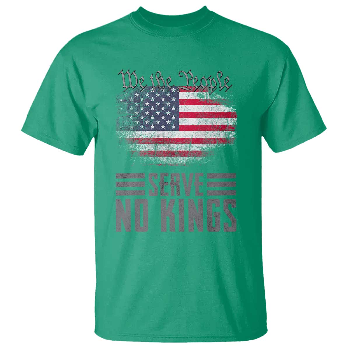 We The People Serve No Kings T Shirt Patriotic Eagle American Flag TS02 Irish Green Print Your Wear
