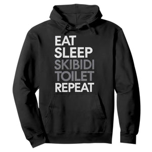 Eat Sleep Skibidi Toilet Repeat Hoodie Funny Gen Alpha Slang TS02 Black Print Your Wear