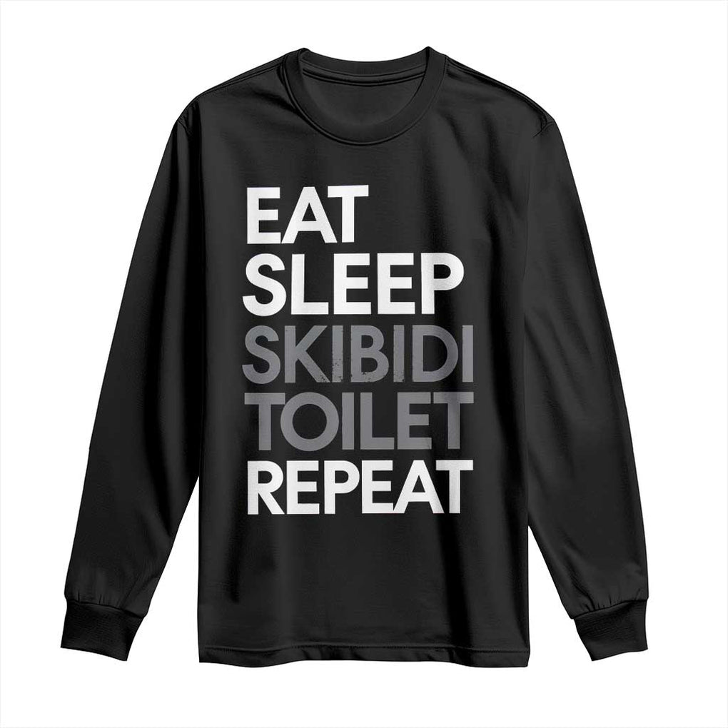 Eat Sleep Skibidi Toilet Repeat Long Sleeve Shirt Funny Gen Alpha Slang TS02 Black Print Your Wear