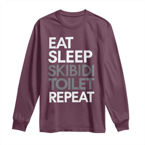 Eat Sleep Skibidi Toilet Repeat Long Sleeve Shirt Funny Gen Alpha Slang TS02 Maroon Print Your Wear