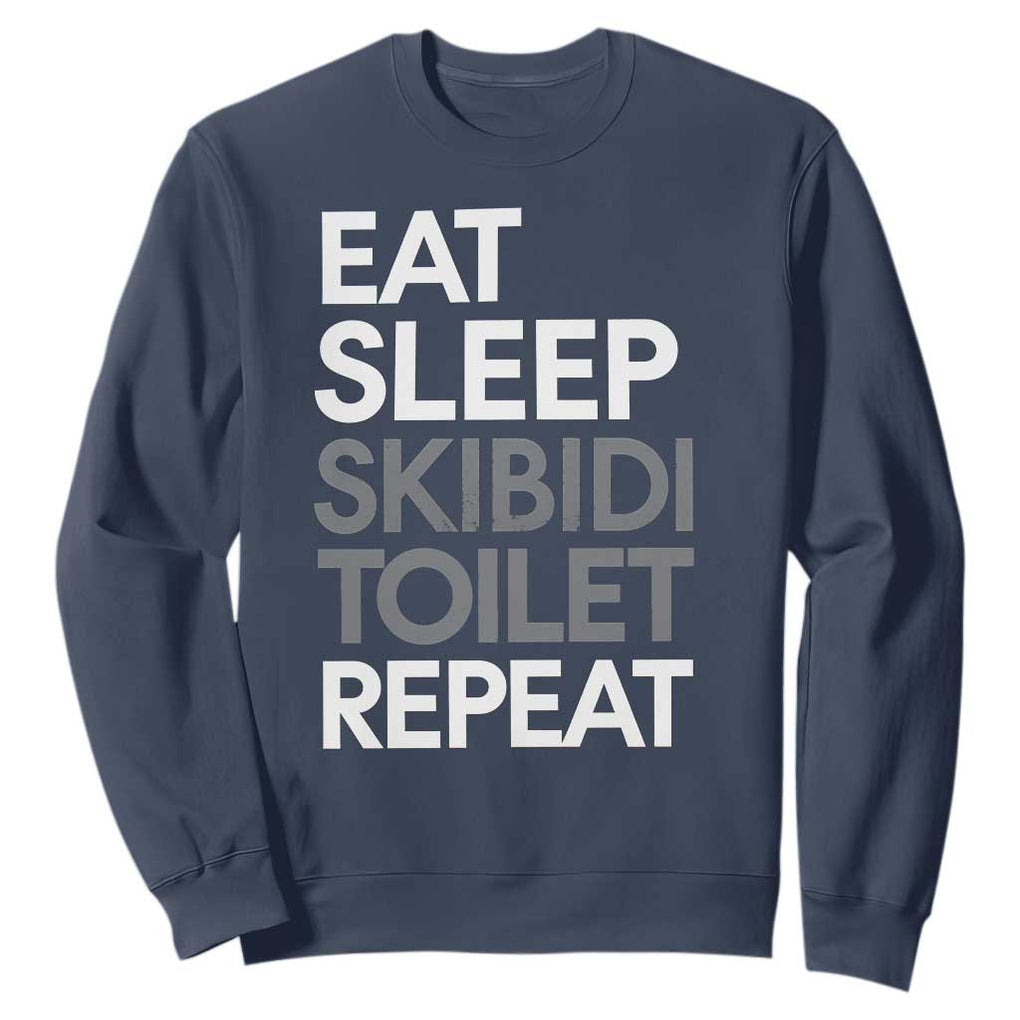 Eat Sleep Skibidi Toilet Repeat Sweatshirt Funny Gen Alpha Slang TS02 Navy Print Your Wear