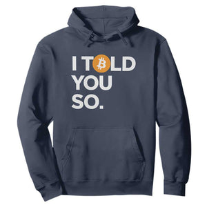 Funny Bitcoin Hoodie Bitcoin I Told You So Funny BTC Crypto Cryptocurrency Trader TS02 Navy Print Your Wear