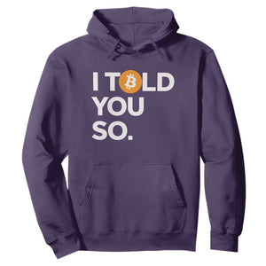 Funny Bitcoin Hoodie Bitcoin I Told You So Funny BTC Crypto Cryptocurrency Trader TS02 Purple Print Your Wear