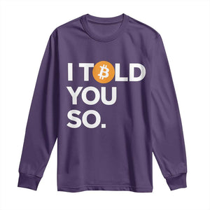 Funny Bitcoin Long Sleeve Shirt Bitcoin I Told You So Funny BTC Crypto Cryptocurrency Trader TS02 Purple Print Your Wear