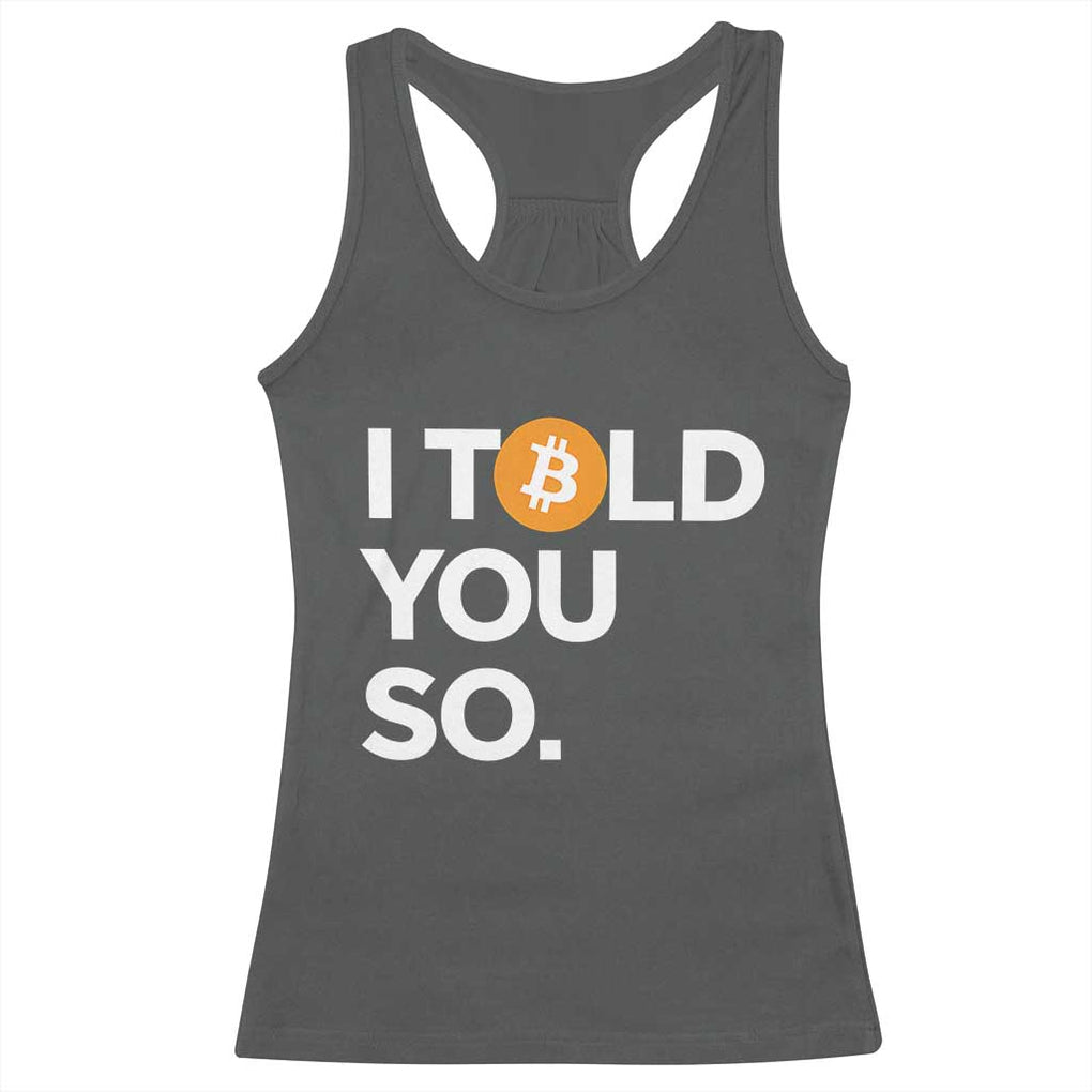 Funny Bitcoin Racerback Tank Top Bitcoin I Told You So Funny BTC Crypto Cryptocurrency Trader TS02 Dark Heather Print Your Wear