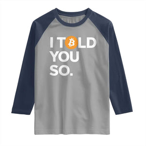 Funny Bitcoin Raglan Shirt Bitcoin I Told You So Funny BTC Crypto Cryptocurrency Trader TS02 Sport Gray Navy Print Your Wear