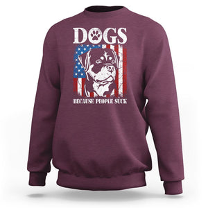 Funny Labrador Sweatshirt Dogs Because People Suck Lab Lover American Flag TS02 Maroon Printyourwear