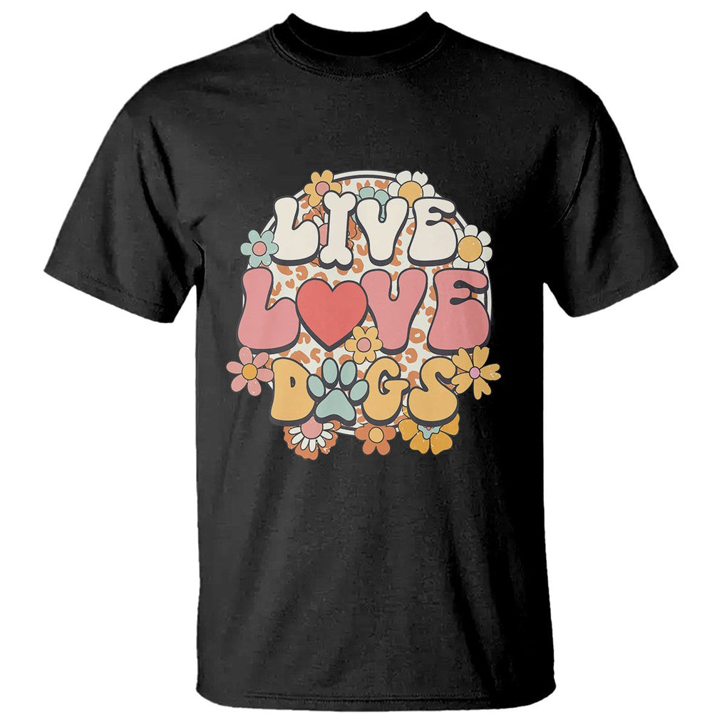 Dog Lover T Shirt Live Love Dogs Retro Groovy TS02 Black Printyourwear