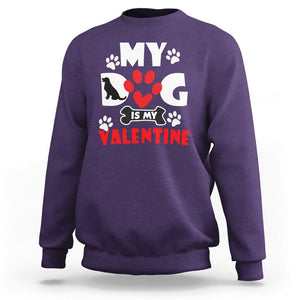 Dog Lover Sweatshirt My Dog Is My Valentine Pet Puddy TS02 Purple Printyourwear