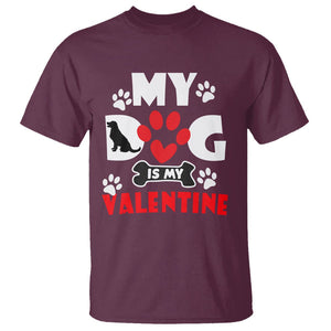 Dog Lover T Shirt My Dog Is My Valentine Pet Puddy TS02 Maroon Printyourwear