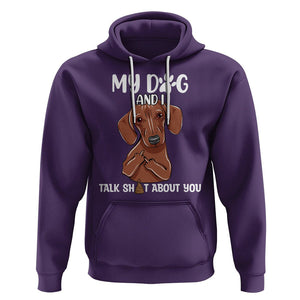 Funny Dog Lover Hoodie My Dog and I Talk Shit About You Dachshund Flipping Off TS02 Purple Printyourwear