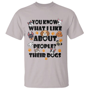 Funny Dog Lover T Shirt You Know What I Like About People Their Dogs TS02 Ice Gray Printyourwear