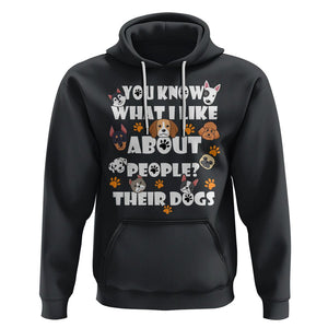 Funny Dog Lover Hoodie You Know What I Like About People Their Dogs TS02 Black Printyourwear