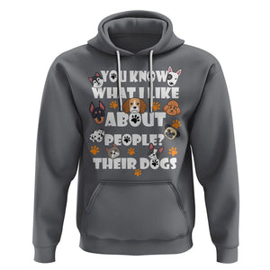 Funny Dog Lover Hoodie You Know What I Like About People Their Dogs TS02 Charcoal Printyourwear