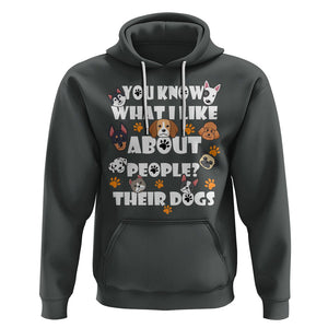 Funny Dog Lover Hoodie You Know What I Like About People Their Dogs TS02 Dark Heather Printyourwear