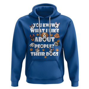 Funny Dog Lover Hoodie You Know What I Like About People Their Dogs TS02 Royal Blue Printyourwear