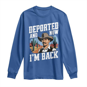 Funny Mexican Cowboy Long Sleeve Shirt Now I'm Back Retro Vintage Desert TS02 Royal Blue Print Your Wear