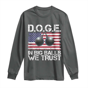 Funny D.O.G.E Patriotic 2025 Long Sleeve Shirt In Big Balls We Trust American Flag TS02 Dark Heather Print Your Wear