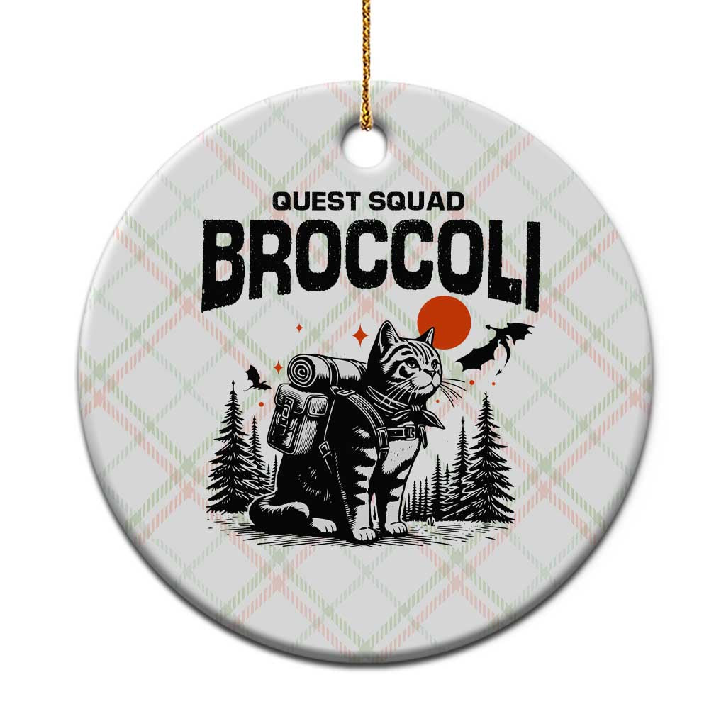 Quest Squad Broccoli Cat Ceramic Ornament Funny Hiking Adventure Cute Camping Feline TS02 1pc Christmas Plaid Print Your Wear