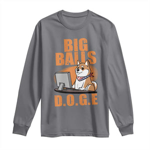 Funny Big Balls D.O.G.E Long Sleeve Shirt DOGE Shiba TS02 Charcoal Print Your Wear