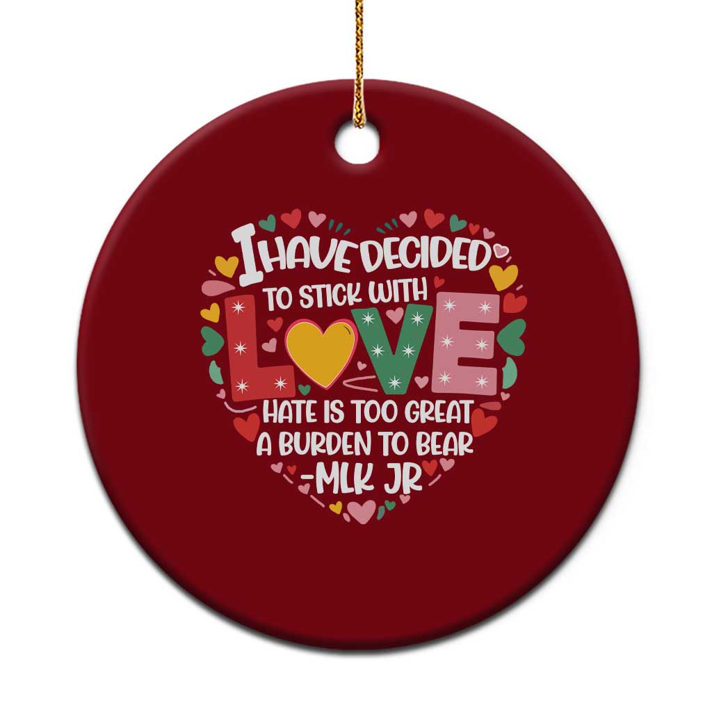 I Have Decided To Stick With Love Ceramic Ornament MLK Black History Month TS02 1pc Red Print Your Wear